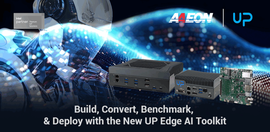 UP Edge AI Toolkit - Seamless integration from software to hardware for rapid AI development